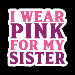 Obraz premium I Wear Pink For My Family Sticker