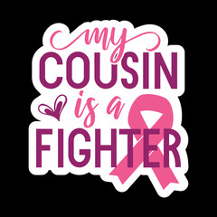 Mom/Sister/Aunt/Grandma/Daughter/Nana/Wife/ is a Fighter Sticker