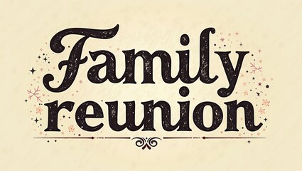Vintage lettering design for elegant family reunion event