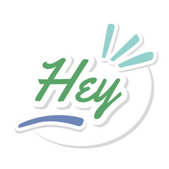 Hey Short Phrase Sticker Design
