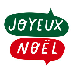 Speech bubble with phrase - Joyeux Noel it's mean Merry Christmas on French. Vector Illustration