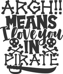 Argh Means I Love You In Pirate - Pirate Illustration