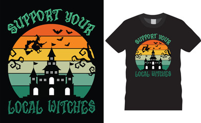 Haunted Halloween t-shirt Design.support your local witches