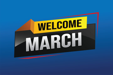 welcome march word text concept icon logo sign symbol vector note 3d style for use landing page, template, social media, web, mobile app, poster, banner, flyer, background, gift card, coupon

