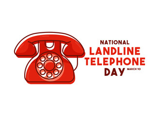 National Landline Telephone Day. March 10. 