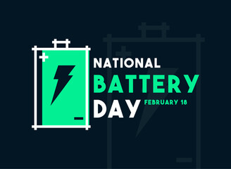 National Battery Day. February 18. Flat design vector. Poster, banner, card, background.