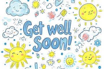 Playful Get Well Soon Greeting Card with Whimsical Doodles of Sunshine and Clouds in Crayon Drawing Style for Kids on White Background