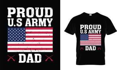 Proud U.S. Army Dad - Black Background T Shirt - Good for t-shirts