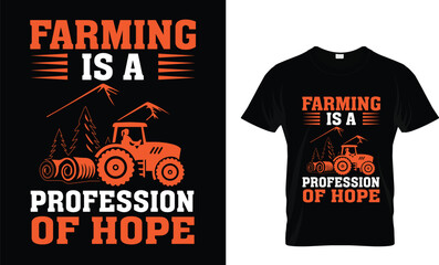 Farming is a profession of hope t shirt design
