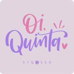 Oi quinta. Hi Thursday in brazilian portuguese. Modern hand Lettering. vector.