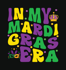 In My Mardi Gras Era Funny Retro Groovy t-shirt Design