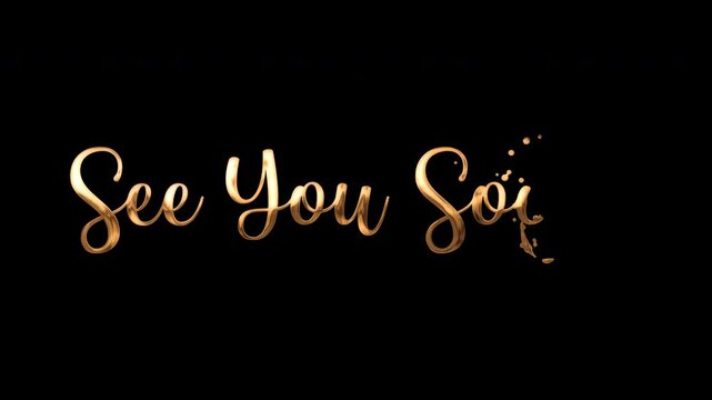A stylish, golden typography displaying the phrase "See You Soon!" against a deep black background, evoking anticipation. - Powered by Adobe