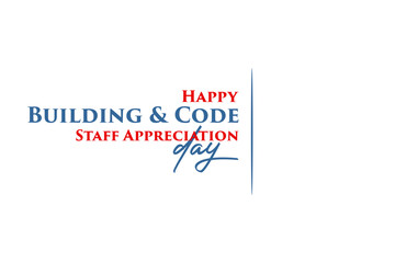 Building and Code Staff Appreciation Day holiday concept