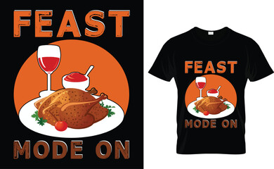 Feast Mode On thanksgiving  day design and t-shirt design vector graphic.