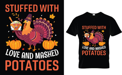 Stuffed With Love And Mashed Potatoes  Thanksgiving T-shirt Design,