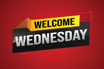 welcome wednesday word text concept icon logo sign symbol vector note 3d style for use landing page, template, ui, web, mobile app, poster, banner, flyer, backdrop, gift card, coupon

