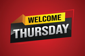 welcome thursday word text concept icon logo sign symbol vector note 3d style for use landing page, template, ui, web, mobile app, poster, banner, flyer, backdrop, gift card, coupon

