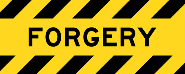 Yellow and black color with line striped label banner with word forgery