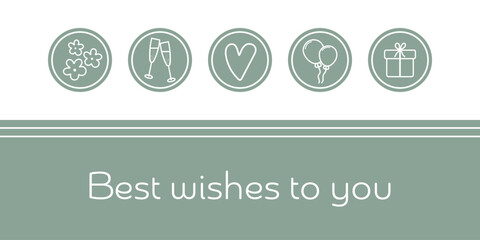 Best wishes to you - Schriftzug in englischer Sprache - Beste Wünsche für dich.  Karte in Salbeigrün und Weiß mit einem Herz, Sektgläsern m Luftballons, Geschenk und Blumen.