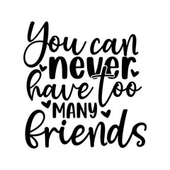 Obraz premium You can never have too many friends