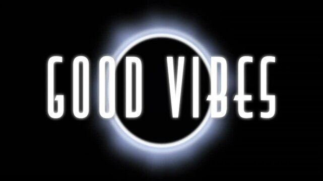Good Vibes text animation over glowing eclipse on black background