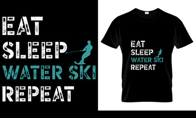 Eat Sleep Water Ski Repeat Funny Water Skiing T-Shirt Design