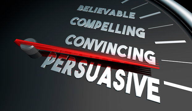 Persuasive Believable Compelling Convincing Speedometer Win the Argument 3d Illustration