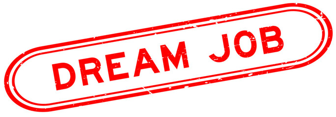 Grunge red dream job word rubber seal stamp on white background