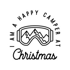 Mountain Camping christmas badge design with ski goggles in line art style and quote I am a happy camper at Christmas. Travel logo graphics. Stock label