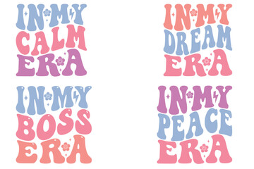 Naklejka premium In My Calm Era, In My Dream Era, In My Boss Era, In My Peace Era retro wavy SVG t-shirt