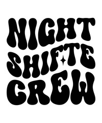 NIGHT SHIFTE CREW Trendy Retro Nurse SVG PNG Bundle, Funny Nurse Shirt Svg, Nurse Life Svg, Nurse wavy text svg, Stethoscope Svg, Nurse Mom Svg, Nursing svg