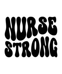 NURSE STRONG Trendy Retro Nurse SVG PNG Bundle, Funny Nurse Shirt Svg, Nurse Life Svg, Nurse wavy text svg, Stethoscope Svg, Nurse Mom Svg, Nursing svg
