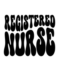 REGISTERED NURSE Trendy Retro Nurse SVG PNG Bundle, Funny Nurse Shirt Svg, Nurse Life Svg, Nurse wavy text svg, Stethoscope Svg, Nurse Mom Svg, Nursing svg