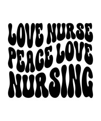 LOVE NURSE PEACE LOVE NURSING Trendy Retro Nurse SVG PNG Bundle, Funny Nurse Shirt Svg, Nurse Life Svg, Nurse wavy text svg, Stethoscope Svg, Nurse Mom Svg, Nursing svg