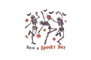 Have a Spooky Day, Skeleton Halloween PNG Sublimation design