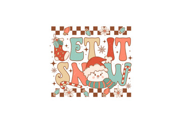 Let it snow, Retro Christmas PNG Sublimation T shirt design