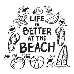 Obraz premium Life is better at the beach. Hand drawn lettering, vector illustration.