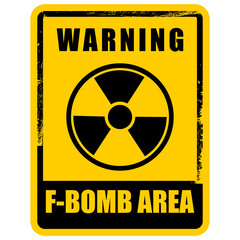 Warning, F Bomb Area, sign and sticker vector