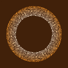 The art of Arabic calligraphy, a composition of Arabic letters in the shape of a circle border with Moroccan-style calligraphy