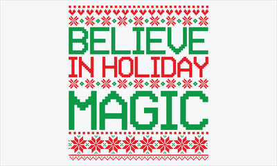 Believe in Holiday Magic - Christmas Sweater T-shirt SVG Design, Inspirational Hand Lettering Quotes on White, Ideal for Postcards, Cricut, Silhouette. EPS 10 Format, Perfect for Holiday Craft Project