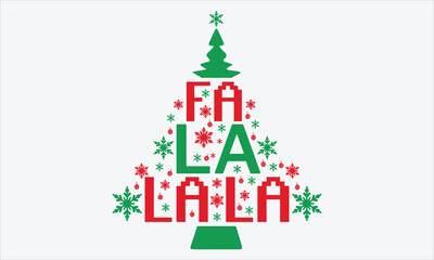 Fa La La La - Christmas Sweater T-shirt SVG Design, Hand Lettering Inspirational Quotes, Clean White Background, Perfect for Postcards, Cricut, Silhouette. EPS 10 Format for Holiday DIY Projects.