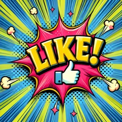 A lively pop art graphic featuring the word "LIKE!" with a thumbs-up icon at the center of a vibrant comic-style explosion. The design captures the essence of social media engagement