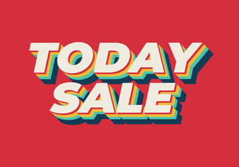 Today sale. Text effect in 3D style with good color combination