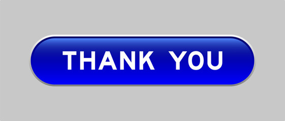 Blue color capsule shape button with word thank you on gray background
