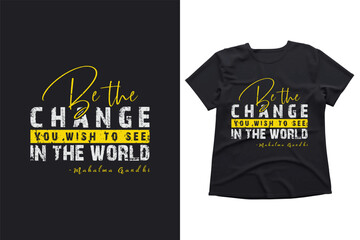 Be the change you wish to see in the world eps, motivational shirt design, cut files inspiring quotes, Mahatma Gandhi quote eps cricut vector