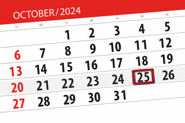 Fototapeta premium Calendar 2024, deadline, day, month, page, organizer, date, October, friday, number 25