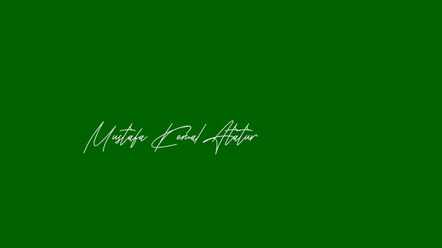 Signature of the founder of the Turkish Republic, Turkey, Mustafa Kemal Ataturk with the green screen 4k (Handwriting animation)
