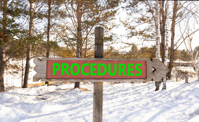 Procedures symbol. Concept word Procedures on beautiful wooden road sign. Beautiful winter forest background. Business procedures concept. Copy space.