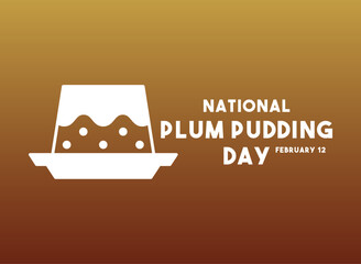 National Plum Pudding Day. February 12. Gradient background.