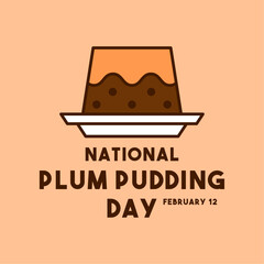 National Plum Pudding Day. February 12. Flat design vector.